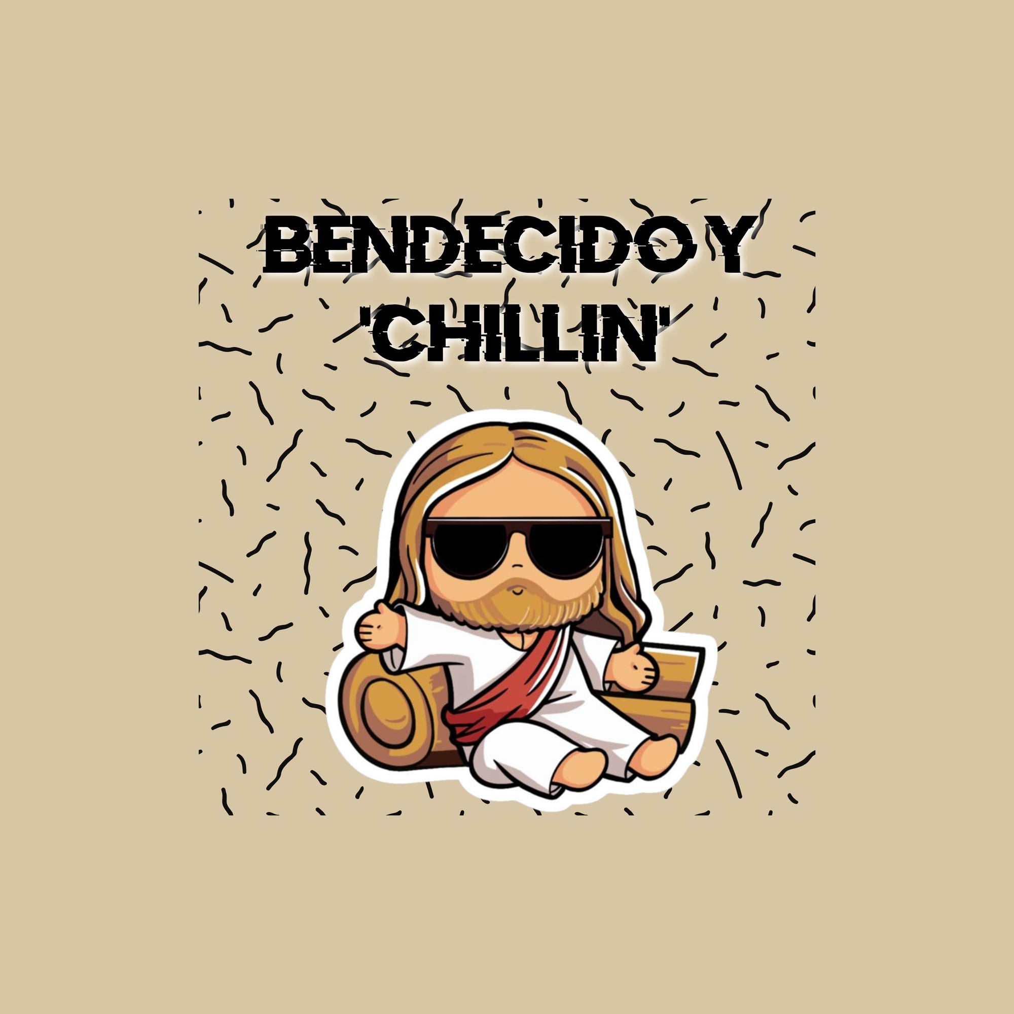 BENDECIDO Y CHILLIN