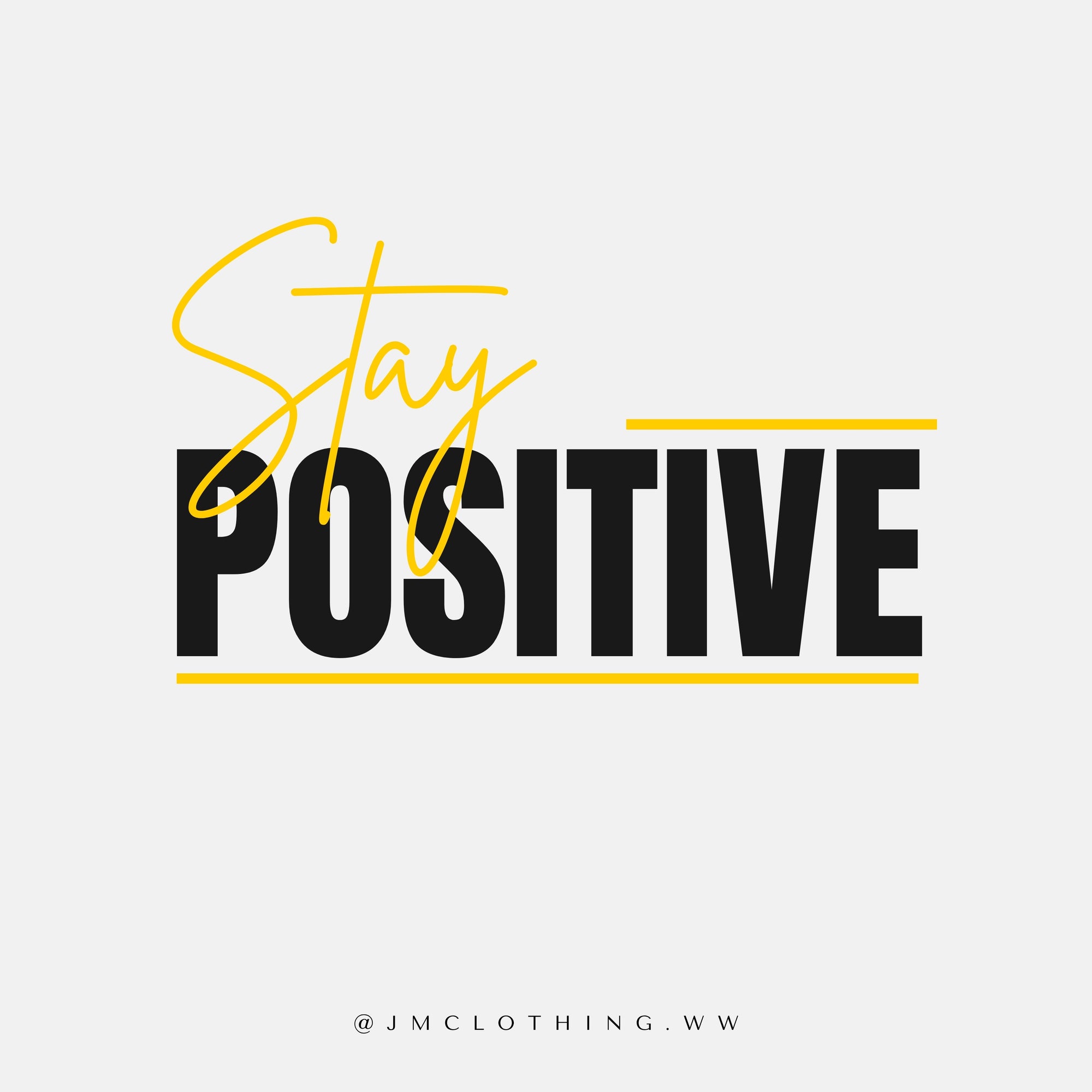 STAY POSITIVE