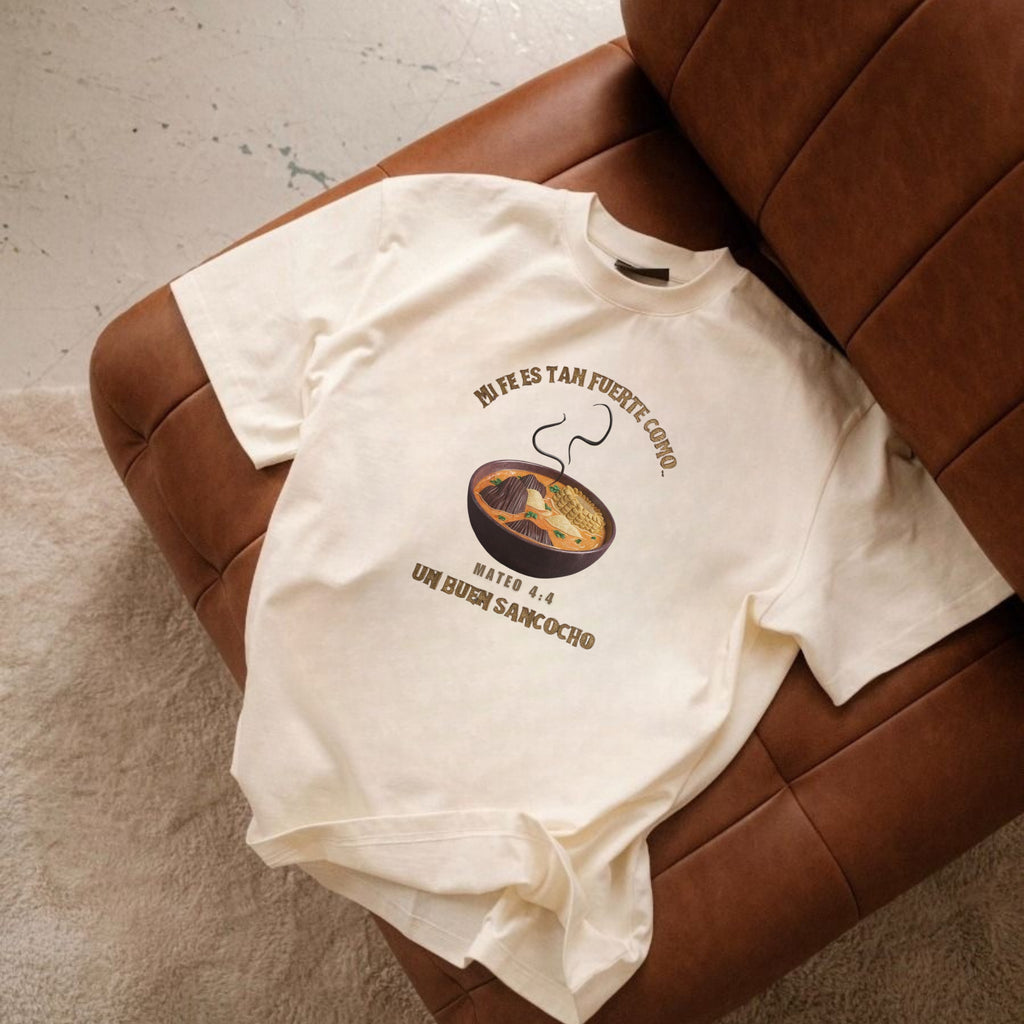 MI FE ES TAN FUERTE COMO UN BUEN SANCOCHO